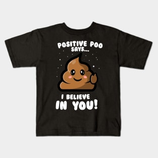 Positive poo says "I believe in you!" (on dark colors) Kids T-Shirt